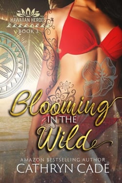 Blooming in the Wild - Hawaiian Heroes, #3