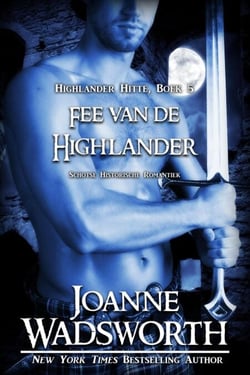 Fee van de Highlander: Schotse Historische Romantiek - Highlander Hitte, #5