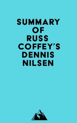Summary of Russ Coffey'S Dennis Nilsen