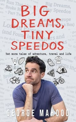 Big Dreams, Tiny Speedos: Yet more tales of adventure, travel and life - Reconnecting..., #4