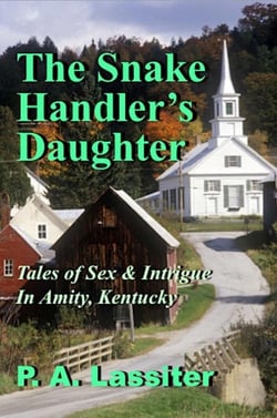 The Snake Handlers Daughter: Tales of Sex &amp; Intrigue in Amity, Kentucky