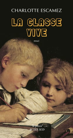 La Classe vive - Pour une poétique de l'atelier d'écriture