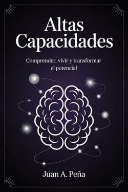 Altas capacidades: Comprender, vivir y transformar