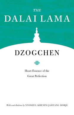 Dzogchen - Heart Essence of the Great Perfection