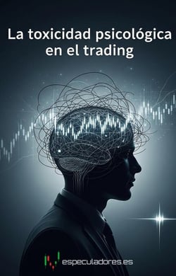 La toxicidad psicológica en el trading - El trading es la forma más difícil de ganar dinero fácil
