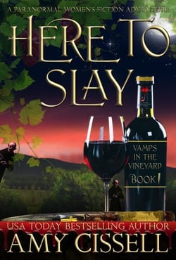 Here to Slay - Vamps in the Vineyard, #1