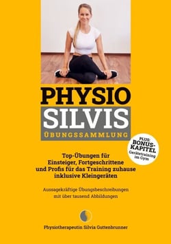 Physio Silvis Übungssammlung - Top-Übungen für Einsteiger, Fortgeschrittene und Profis für das Training zuhause inklusive Kleingeräten