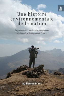 Une histoire environnementale de la nation - Regards croisés sur les parcs nationaux du Canada, d’Éthiopie et de France