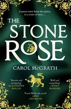 The Stone Rose - The absolutely gripping new historical romance about England's forgotten queen...