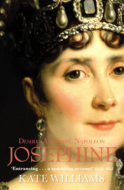 Josephine - Desire, Ambition, Napoleon