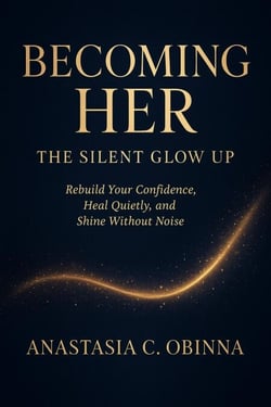 Becoming Her:  The Silent Glow Up