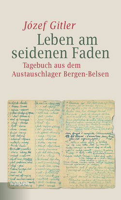 Leben am seidenen Faden - Tagebuch aus dem Austauschlager Bergen-Belsen
