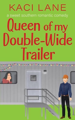 Queen of my Double-Wide Trailer: A Sweet Southern Romantic Comedy - Apple Cart County Christmas, #3