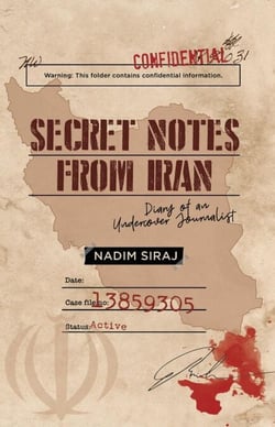 Secret Notes From Iran - Diary Of An Undercover Journalist