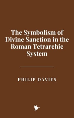 The Symbolism of Divine Sanction in the Roman Tetrarchic System