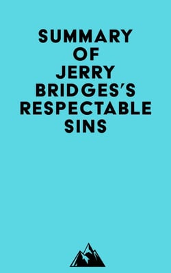 Summary of Jerry Bridges's Respectable Sins