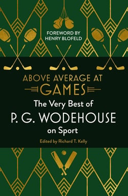 Above Average at Games - The Very Best of P.G. Wodehouse on Sport