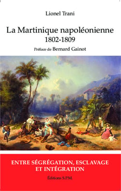 Martinique napoléonienne (1802-1809) - Entre ségrégation, esclavage et intégration - Kronos N° 75