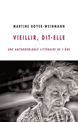 Vieillir, dit-elle - Une anthropologie littéraire de l’âge