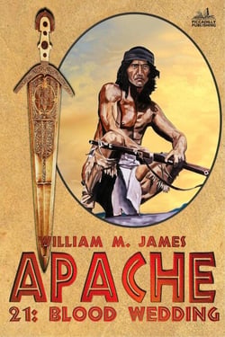 Blood Wedding (An Apache / Cuchillo Oro Western) - Apache, #21
