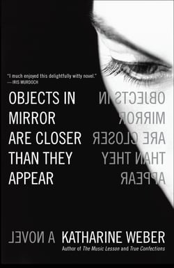 Objects in Mirror Are Closer Than They Appear - A Novel