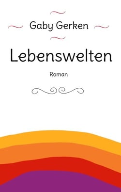 Lebenswelten - Roman