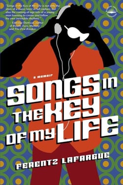 Songs in the Key of My Life - A Memoir