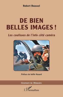 De bien belles images ! - <i>Les coulisses de l'info côté caméra</i>