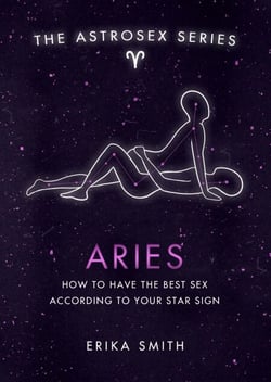 Astrosex: Aries - How to have the best sex according to your star sign