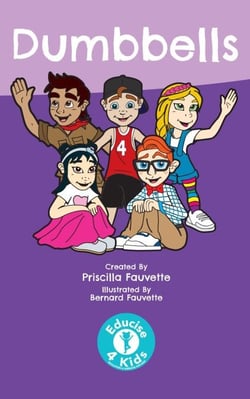 Dumbbells - Educise 4 Kids: A Fun Guide to Exercise for Children