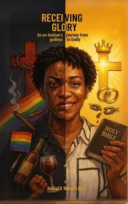 Receiving Glory: An ex-lesbian's journey from godless to Godly