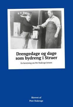 Drengedage og dage som bydreng i Struer - En beretning om Per Stakroge Jensen
