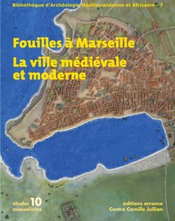 Fouilles à Marseille - la ville médiévale et moderne