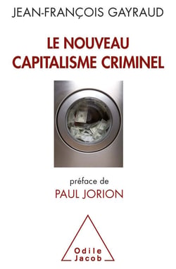 Le Nouveau Capitalisme criminel - Crises financières, narcobanques, trading de haute fréquence