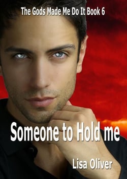 Someone to Hold Me - The Gods Made Me Do It, #6