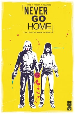 Never Go Home - Tome 01 - La Cavale de Duncan et Maddie