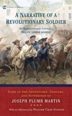 A Narrative of a Revolutionary Soldier - Some Adventures, Dangers, and Sufferings of Joseph Plumb Martin
