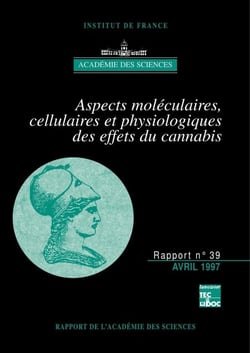 Aspects moléculaires, cellulaires et physiologiques des effets du cannabis - (rapport de l'Académie des sciences N°39)
