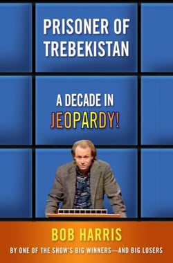 Prisoner of Trebekistan - A Decade in Jeopardy!