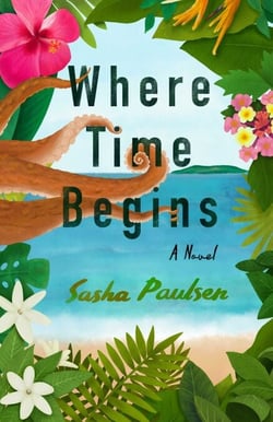 Where Time Begins - A Novel