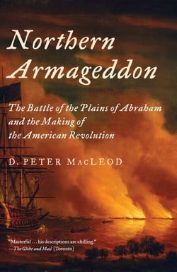 Northern Armageddon - The Battle of the Plains of Abraham and the Making of the American Revolution