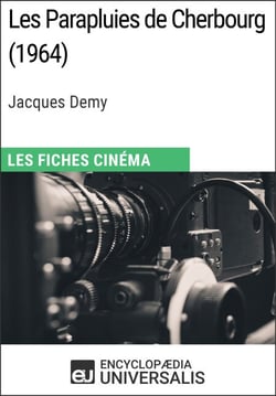 Les Parapluies de Cherbourg de Jacques Demy - Les Fiches Cinéma d'Universalis