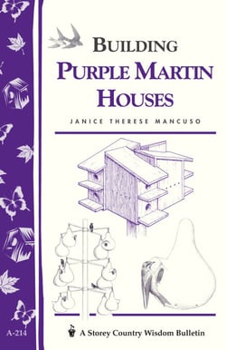 Building Purple Martin Houses - Storey's Country Wisdom Bulletin A-214