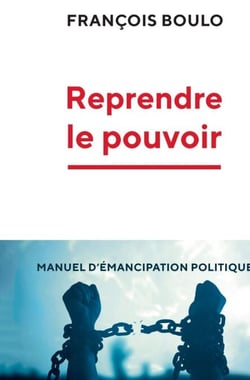 Reprendre le pouvoir - Manuel d'émancipation politique