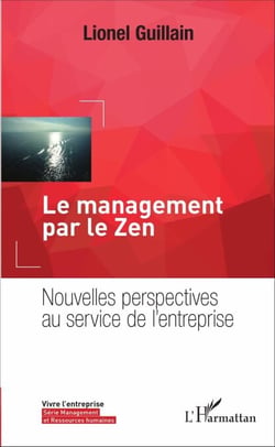 Le management par le zen - Nouvelles perspectives au service de l'entreprise