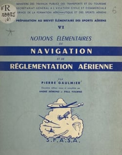 Préparation au Brevet élémentaire des sports aériens (6) - Notions élémentaires de navigation et de réglementation aérienne