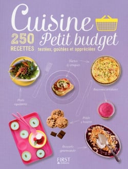 Cuisine petit budget - 250 recettes testées, goûtées et appréciées