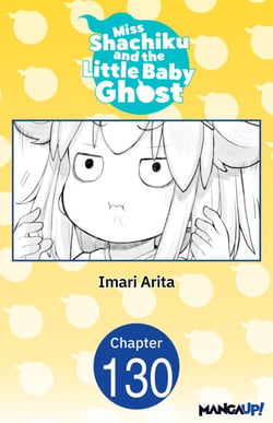 Miss Shachiku and the Little Baby Ghost #130