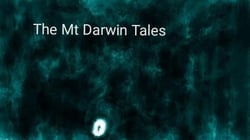 Mt Darwin Tales - Supernatural Stories, #1