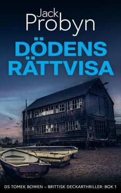 Dödens Rättvisa - DS Tomek Bowen – Brittisk Deckarthriller, #1